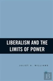 Liberalism And The Limits Of Power