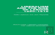 Liberalism And The Rise Of Labour 1890-1918