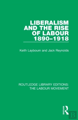Bertrand.pt - Liberalism And The Rise Of Labour 1890-1918
