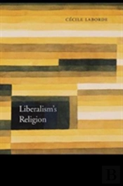 Liberalismâ€™S Religion