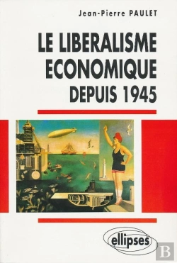 Bertrand.pt - Libéralisme Économique Depuis 1945 (Le)
