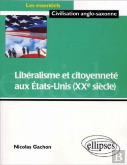 Bertrand.pt - Libéralisme Et Citoyenneté Aux Etats-Unis (Xxe Siècle)