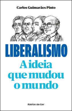 Bertrand.pt - Liberalismo: a ideia que mudou o mundo