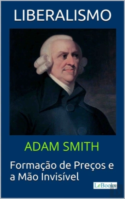 Bertrand.pt - Liberalismo - Adam Smith