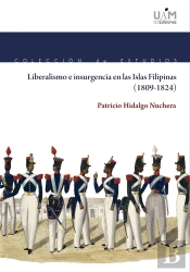 Liberalismo E Insurgencia En Las Islas Filipinas (1809-1824)