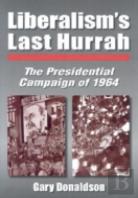 Liberalism'S Last Hurrah