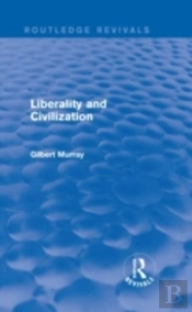 Liberality And Civilization (Routledge Revivals)