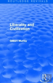 Liberality And Civilization (Routledge Revivals)