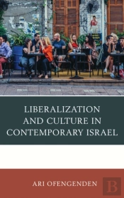 Liberalization And Culture In Contemporary Israel