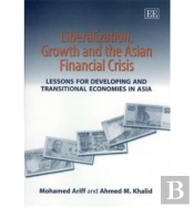 Liberalization, Growth And The Asian Financial Crisis