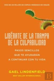 Liberate De La Trampa De La Culpabilidad