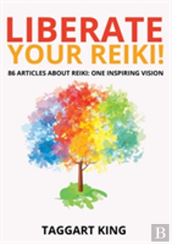 Bertrand.pt - Liberate Your Reiki!: 86 Articles About Reiki: One Inspiring Vision