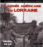 Liberation De La Lorraine - Automne Hiver 1944