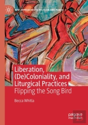 Liberation, (De)Coloniality, And Liturgical Practices