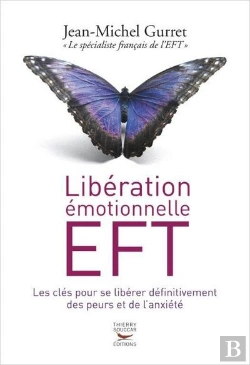 Bertrand.pt - Libération Émotionnelle Eft ; Les Clés Pour Se Libérer Définitivement Des Peurs Et De L'Anxiété
