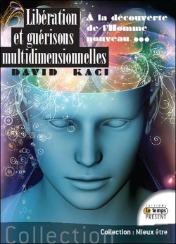 Bertrand.pt - Libération Et Guérisons Multidimensionnelles ; À La Découverte De L'Homme Nouveau