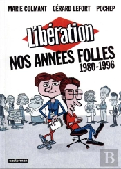 Libération, Nos Années Folles (1980-1996)