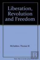 Liberation, Revolution And Freedom