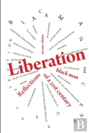 Liberation:Reflections Of A 21st Century Black Man