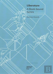 Liberature - A Book-Bound Genre