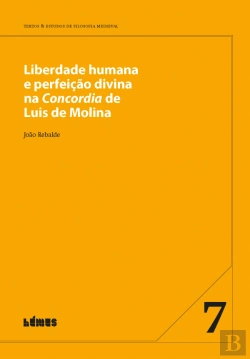 Bertrand.pt - Liberdade Humana e Perfeição Divina na Concordia de Luis de Molina