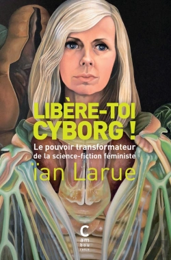 Bertrand.pt - Libère-Toi Cyborg ! Le Pouvoir Transformateur De La Science-Fiction Féministe