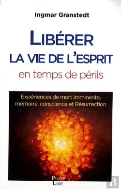 Bertrand.pt - Libérer La Vie De L'Esprit En Ces Temps De Périls : Expériences De Mort Imminente, Mémoire, Conscience Et Résurrection