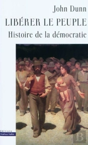 Libérer Le Peuple ; Histoire De La Démocratie