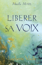 Libérer Sa Voix ; Euphonie Vocale
