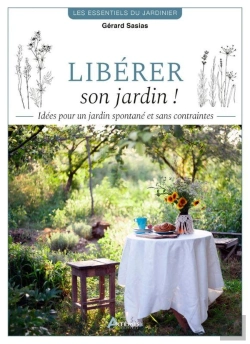 Bertrand.pt - Libérer Son Jardin ! Idées Pour Un Jardin Spontané Et Sans Contraintes