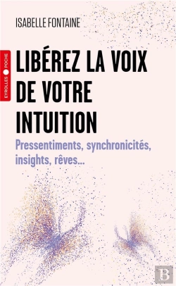 Bertrand.pt - Libérez La Voix De Votre Intuition : Pressentiments, Synchronicités, Insights, Rêves...
