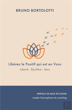 Bertrand.pt - Liberez Le Positif Qui Est Vous - Liberte - Equilibre - Sens / Preface De Max Piccinini Leader Franc