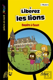 Libérez Les Lions : Enquête À Calais
