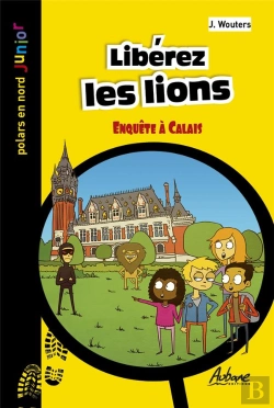 Bertrand.pt - Libérez Les Lions : Enquête À Calais
