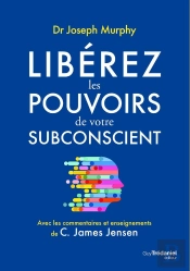 Liberez Les Pouvoirs De Votre Subconscient