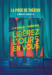 Liberez L'Ours En Vous - La Piece De Theatre