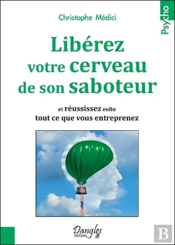 Bertrand.pt - Liberez Votre Cerveau De Son Saboteur - Et Reussissez Enfin Tout Ce Que Vous Entreprenez