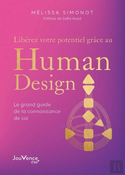 Bertrand.pt - Libérez Votre Potentiel Grâce Au Human Design : Clés Et Pratiques Pour Être Enfin En Phase Avec Soi-Même