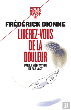 Bertrand.pt - Libérez-Vous De La Douleur ; Par La Méditation Et L'Act