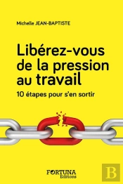 Liberez-Vous De La Pression Au Travail