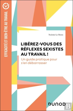 Bertrand.pt - Libérez-Vous Des Réflexes Sexistes Au Travail ! Un Guide Pratique Pour S'En Débarrasser (2e Édition)