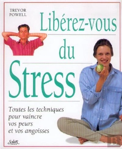 Bertrand.pt - Liberez-Vous Du Stress : Toutes Les Techniques Pour Vaincre Vos Peurs