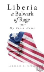 Liberia, A Bulwark Of Rage: My First Home