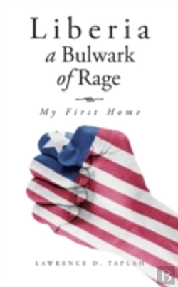Bertrand.pt - Liberia, A Bulwark Of Rage: My First Home