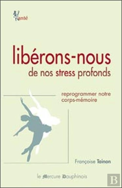 Bertrand.pt - Libérons-Nous De Nos Stress Profonds ; Reprogrammer Notre Corps-Mémoire