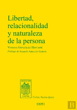 Bertrand.pt - Libertad, Relacionalidad Y Naturaleza De La Persona