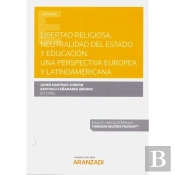 Libertad Religiosa, Neutralidad Del Estado Y Educación. Una Perspectiva Europea Y Latinoamericana (P