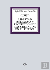 Libertad Religiosa Y Protección De Las Creencias En El Fútbol