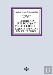 Libertad Religiosa Y Protección De Las Creencias En El Fútbol