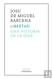 Libertad. Una Historia De La Idea